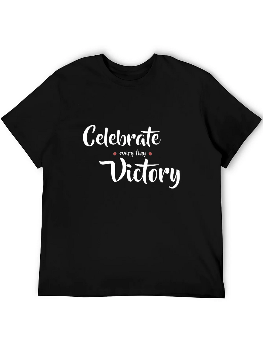 Celebrate Every Tiny Victory T-Shirt product image 5