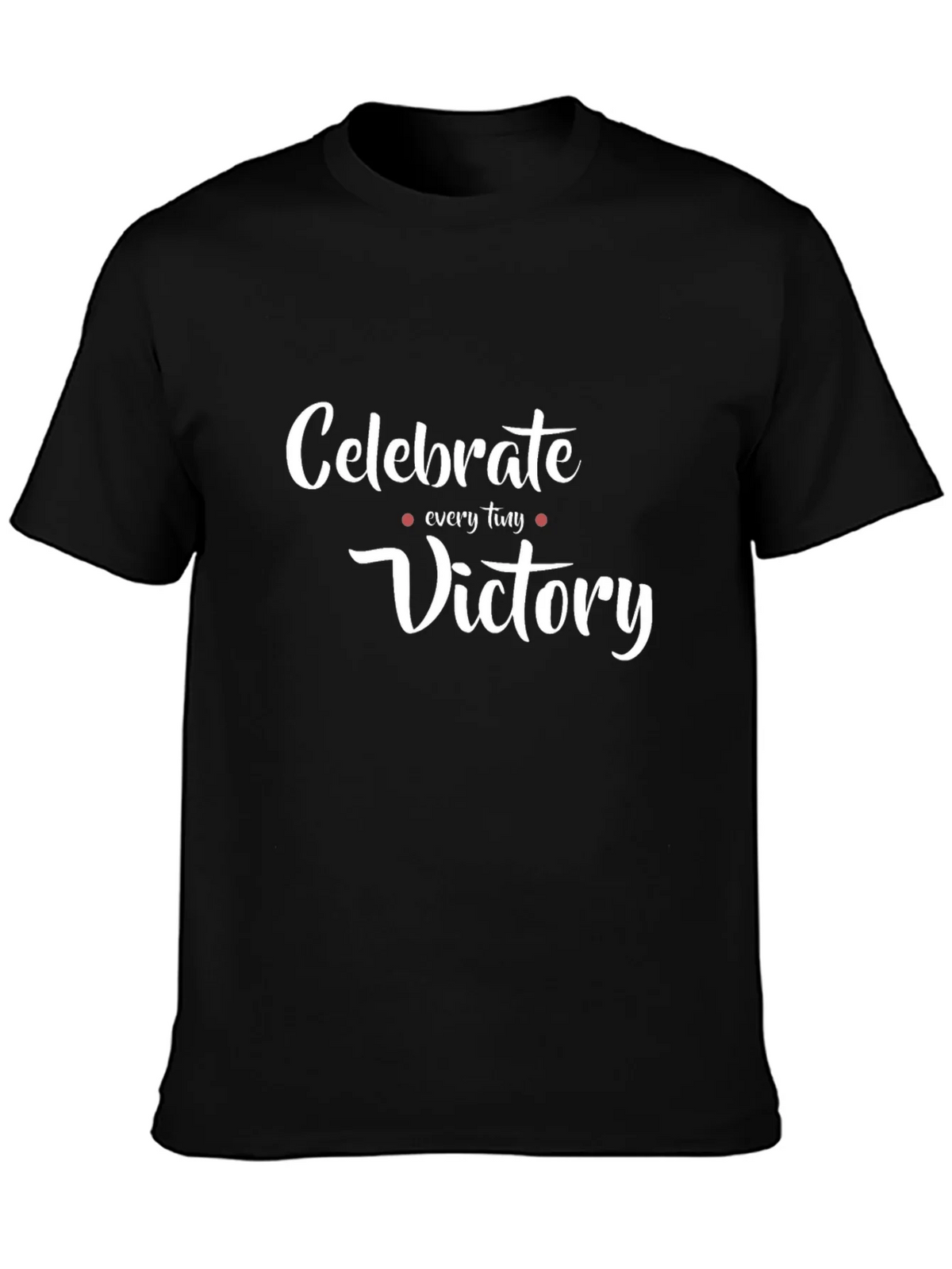 Celebrate Every Tiny Victory T-Shirt product image 3