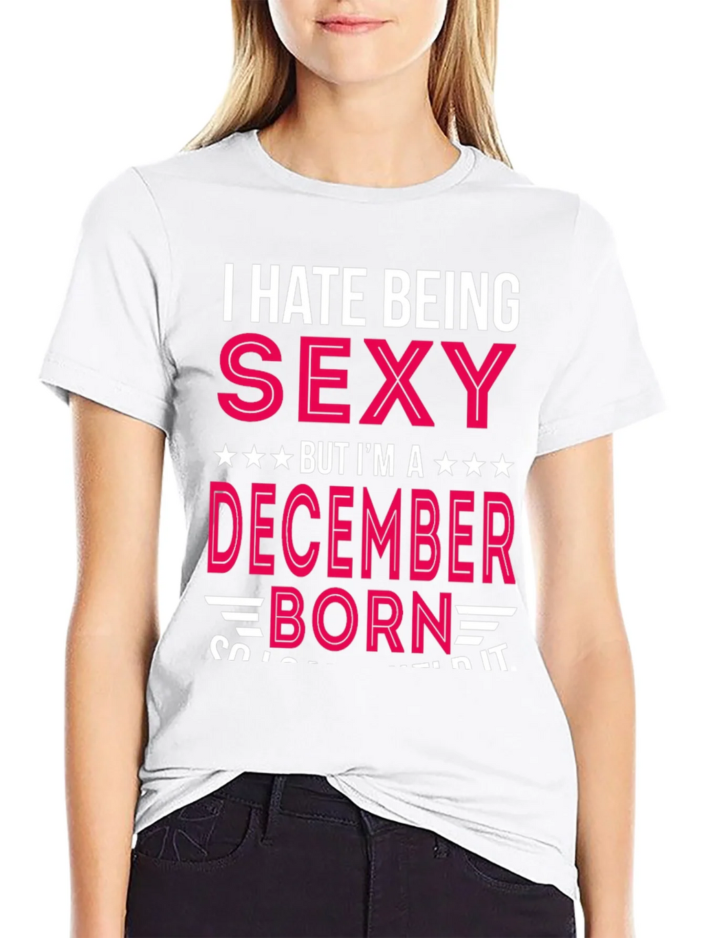 I Hate Being Sexy December Born T-Shirt product image 8