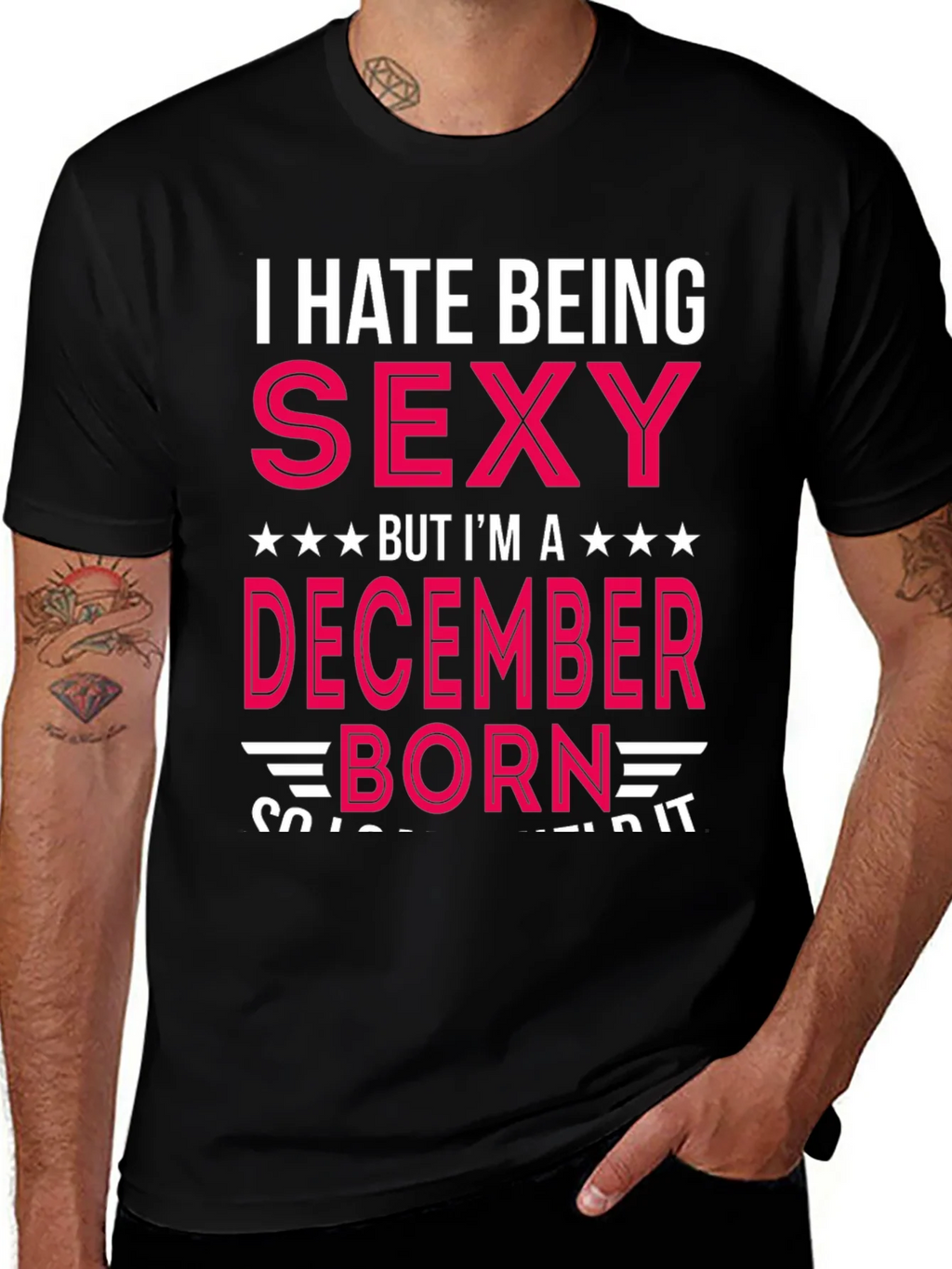 I Hate Being Sexy December Born T-Shirt product image 1
