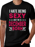 I Hate Being Sexy December Born T-Shirt product image 1