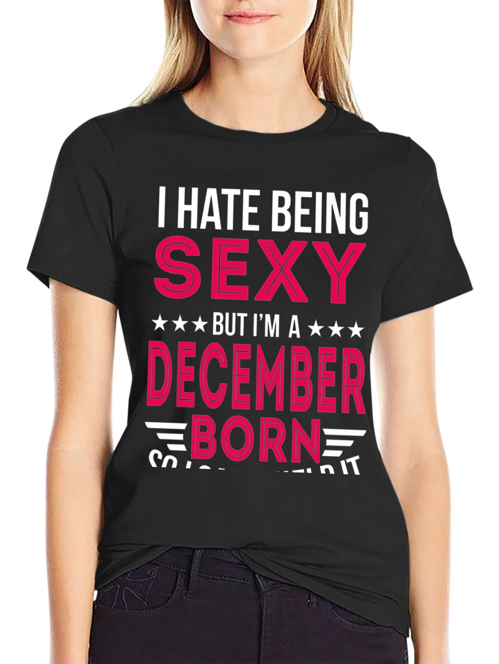 I Hate Being Sexy December Born T-Shirt product image 2