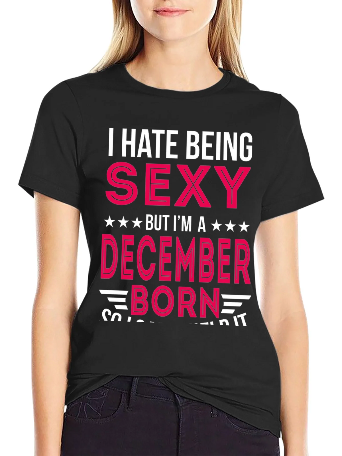 I Hate Being Sexy December Born T-Shirt product image 2