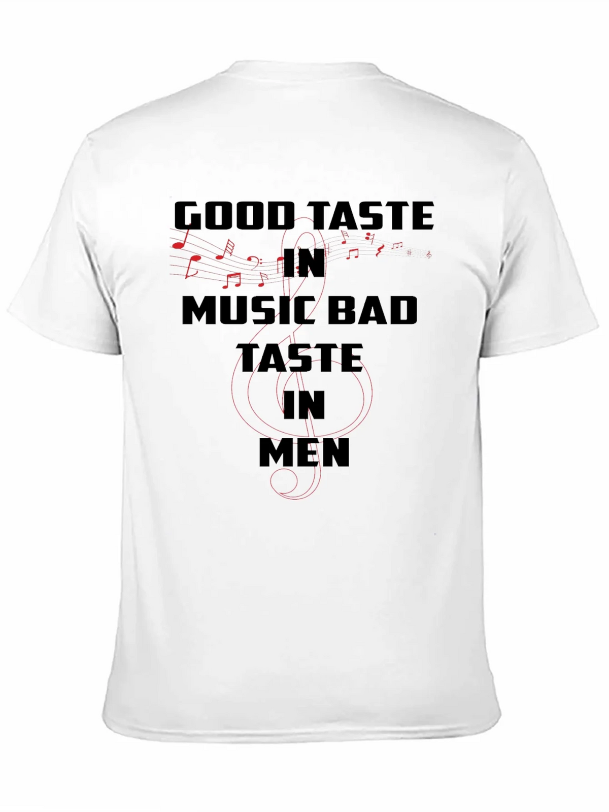 Good Taste in Music Bad in Men T-Shirt product image 10