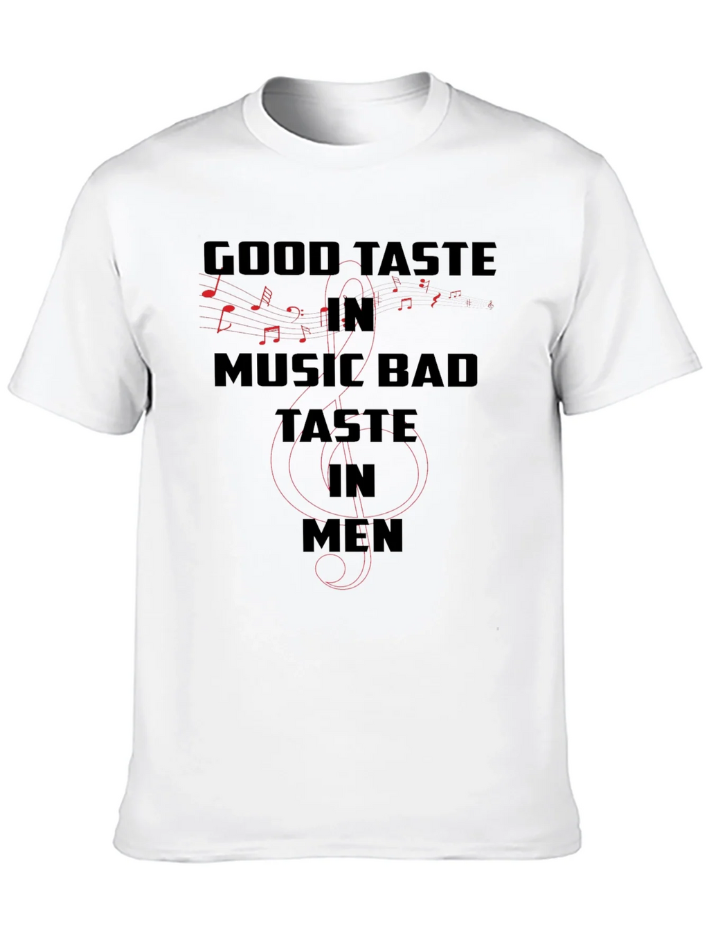 Good Taste in Music Bad in Men T-Shirt product image 9