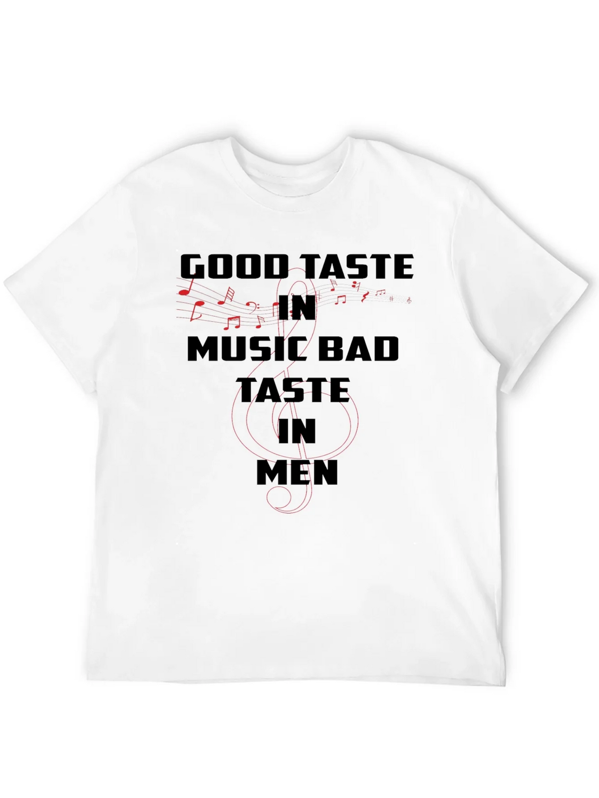 Good Taste in Music Bad in Men T-Shirt product image 11