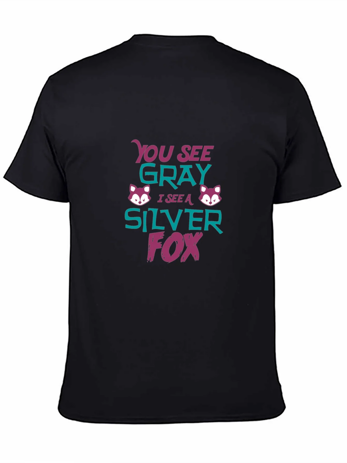 Silver Fox Tee - You See Gray Funny Graphic T-Shirt product image 4