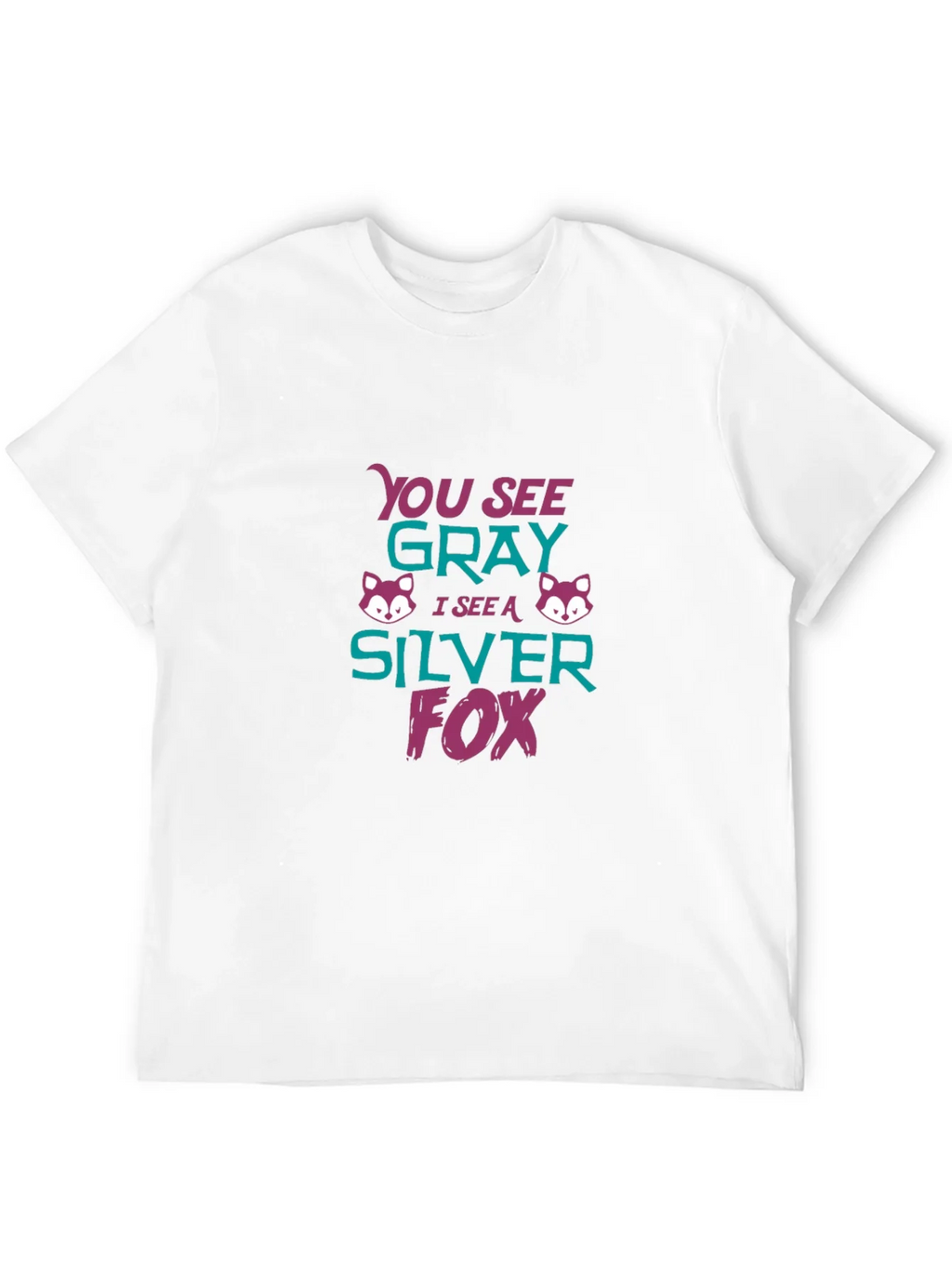 Silver Fox Tee - You See Gray Funny Graphic T-Shirt product image 11