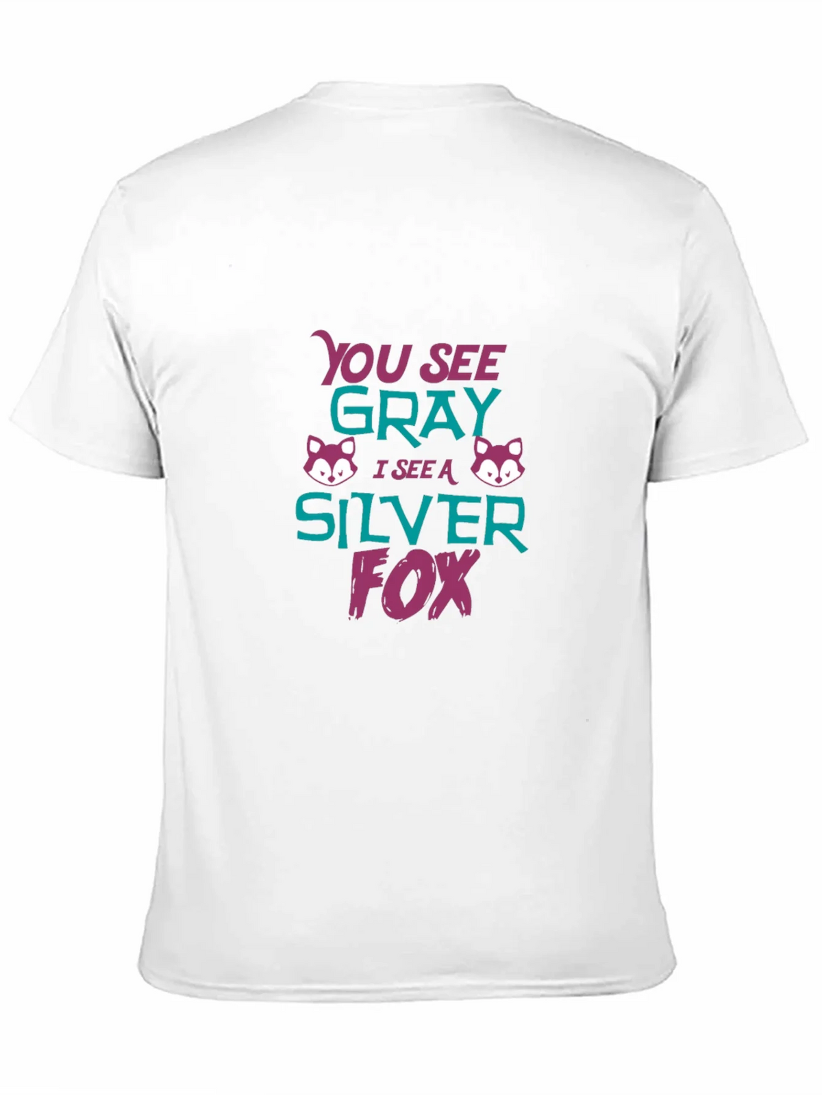 Silver Fox Tee - You See Gray Funny Graphic T-Shirt product image 10
