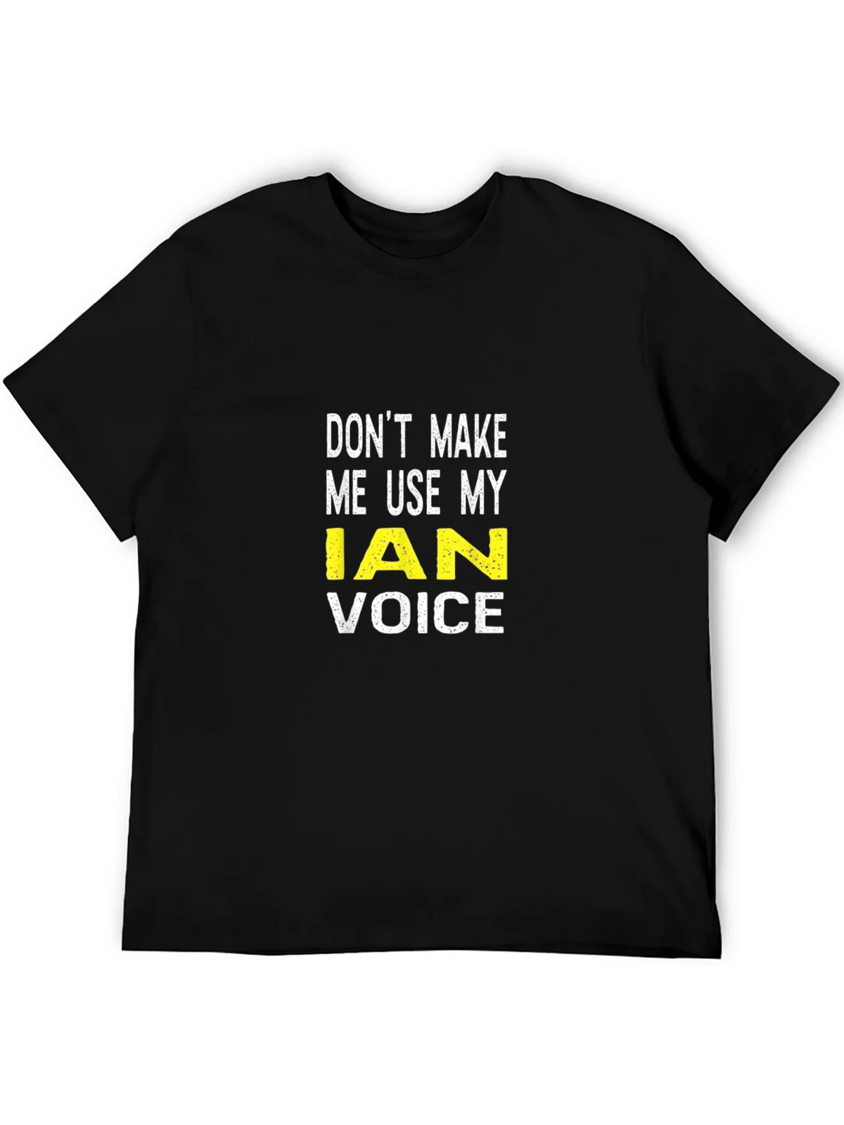 Dont Make Me Use My Ian Voice T-Shirt product image 5