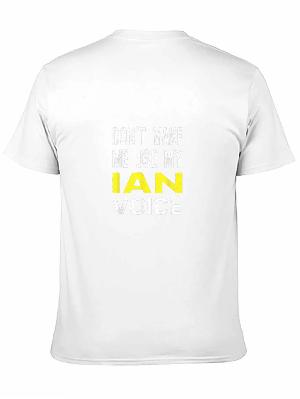Dont Make Me Use My Ian Voice T-Shirt product image 10