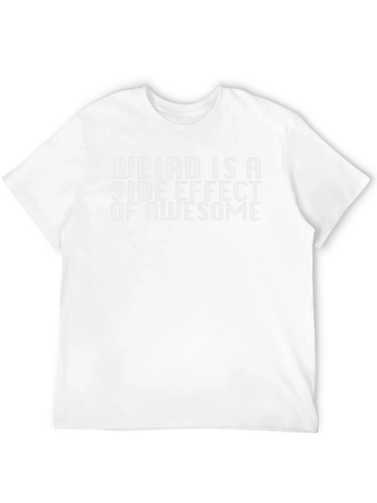 Weird is a Side Effect of Awesome Graphic Tee product image 11