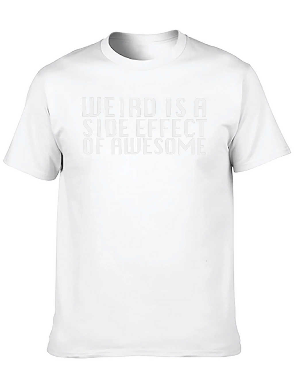Weird is a Side Effect of Awesome Graphic Tee product image 9