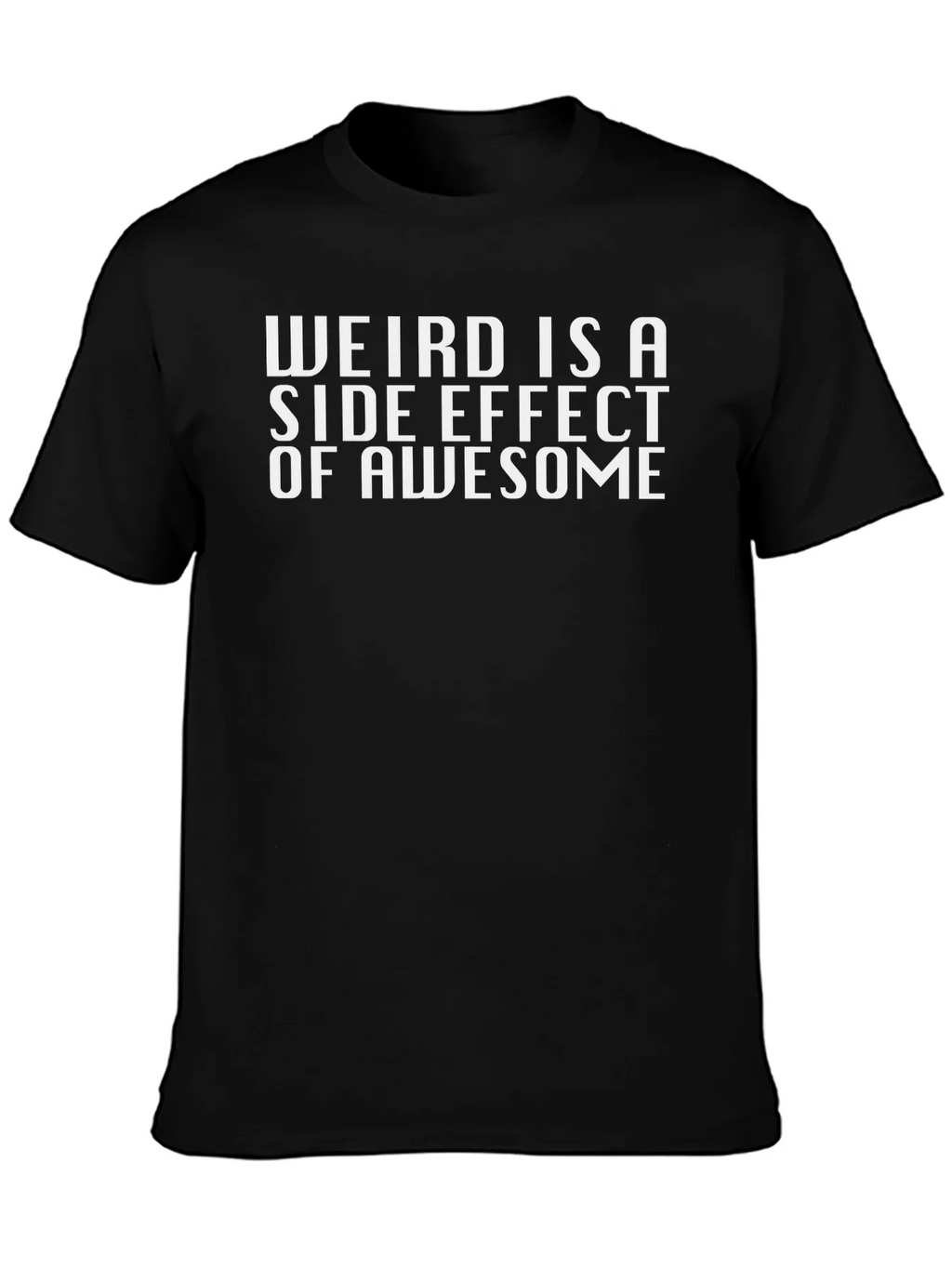 Weird is a Side Effect of Awesome Graphic Tee product image 3