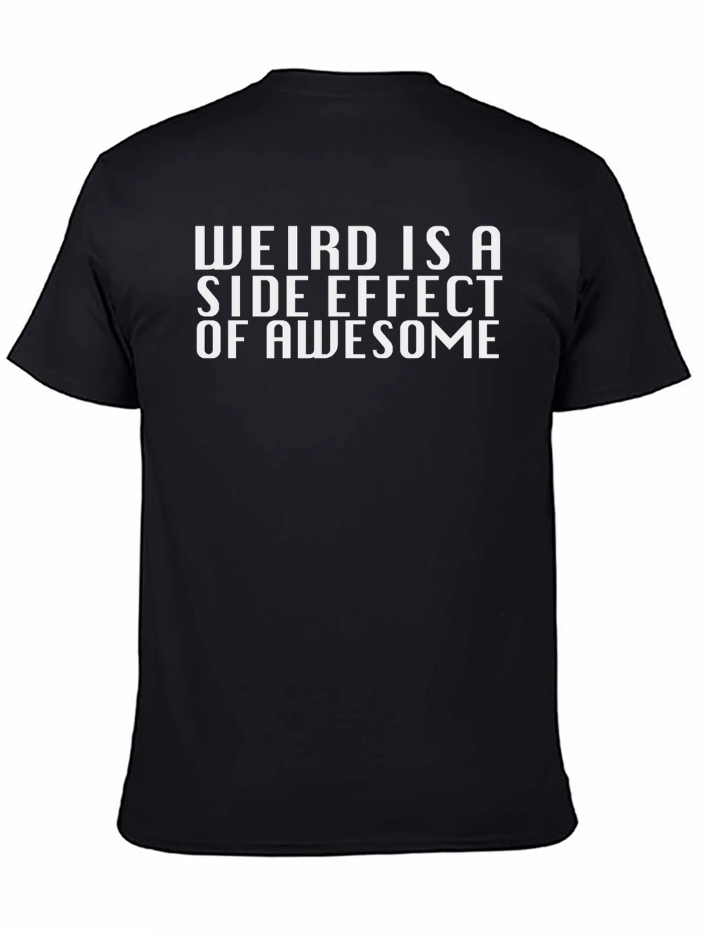 Weird is a Side Effect of Awesome Graphic Tee product image 4