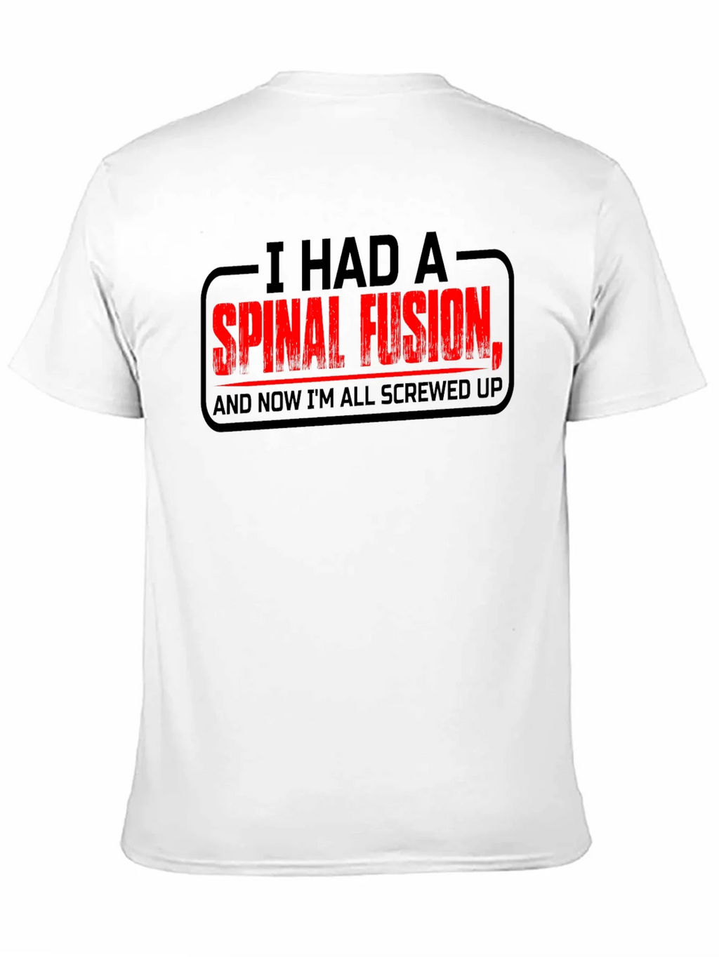 Spinal Fusion Graphic T-Shirt - Funny Recovery Tee product image 10