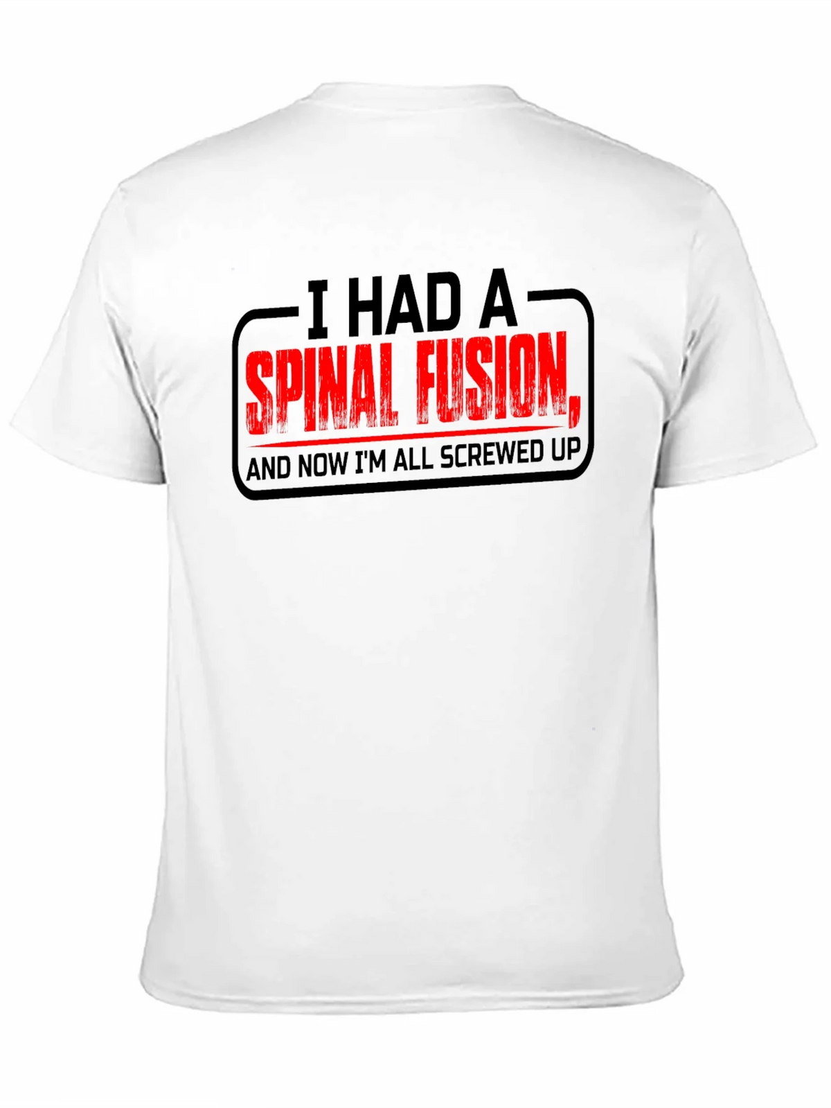 Spinal Fusion Graphic T-Shirt - Funny Recovery Tee product image 10