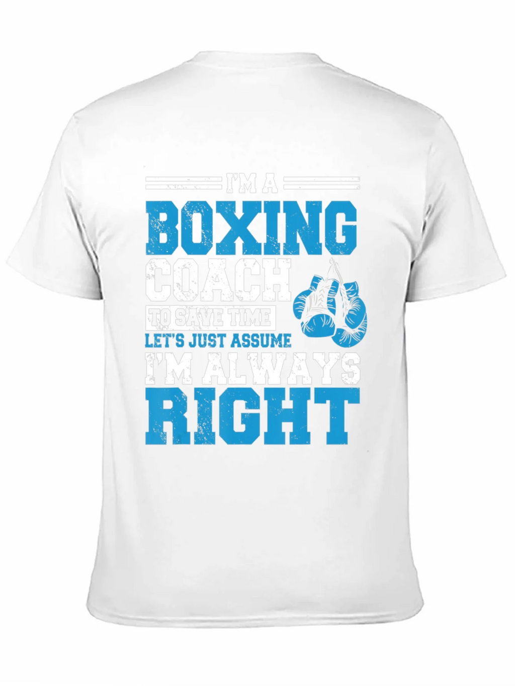 Boxing Coach T-Shirt - Im Always Right! product image 10