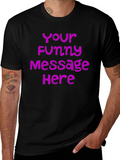 Customizable Funny Message T-Shirt product image 1