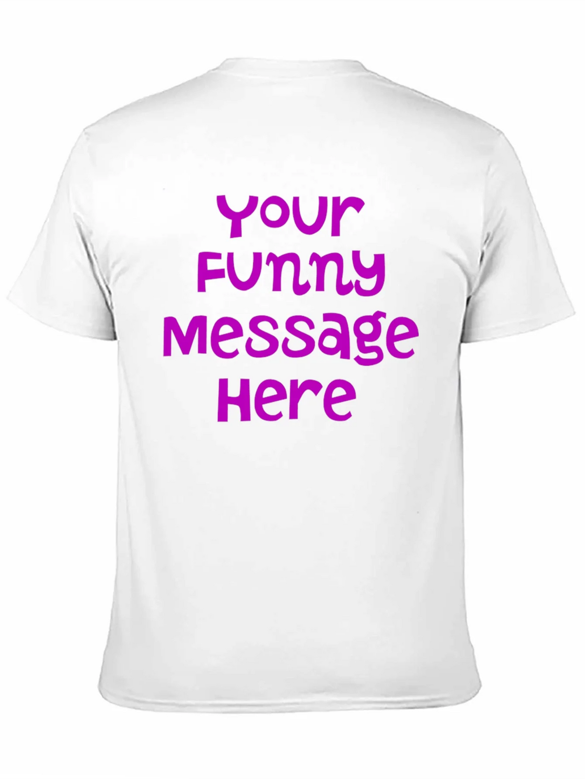 Customizable Funny Message T-Shirt product image 10
