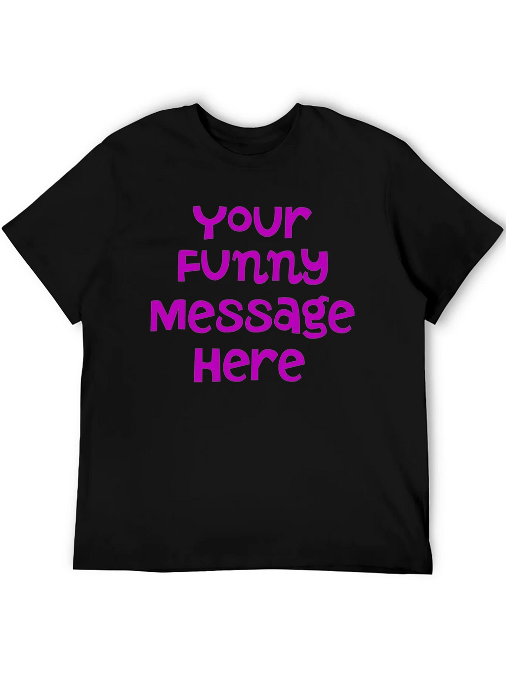 Customizable Funny Message T-Shirt product image 5