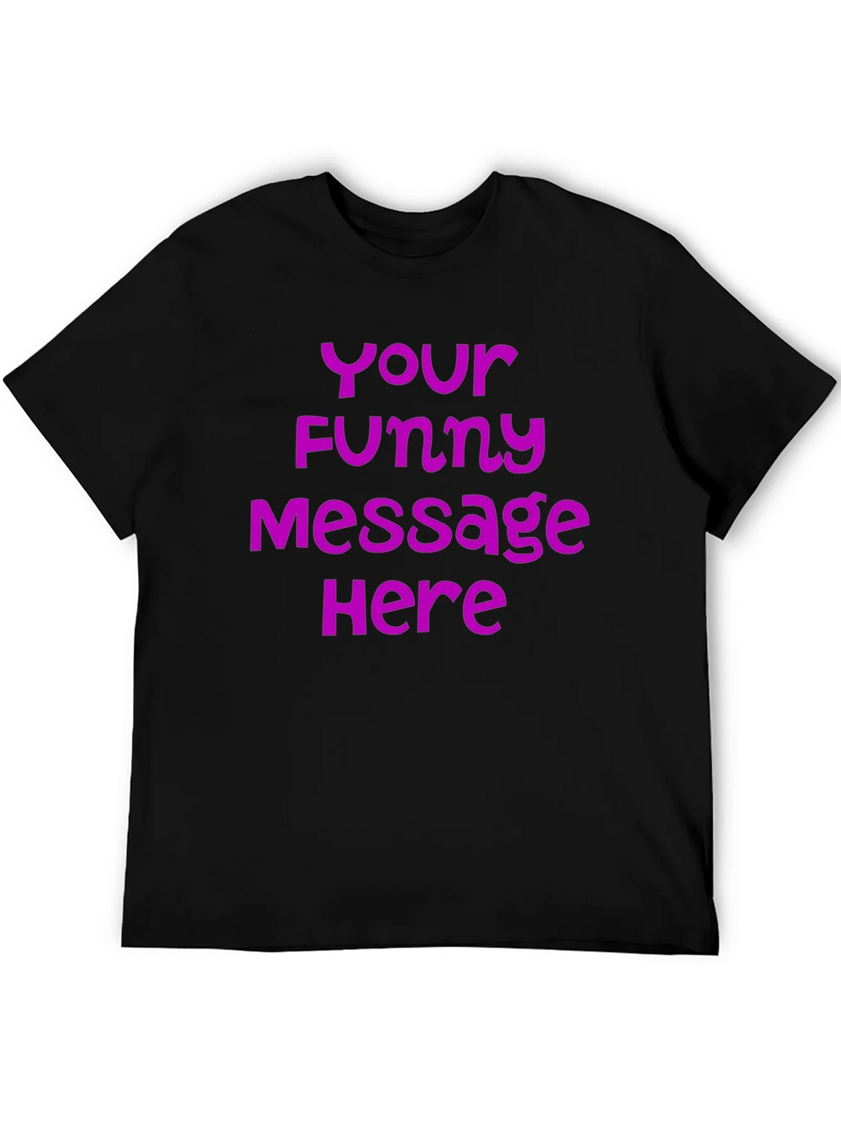 Customizable Funny Message T-Shirt product image 5
