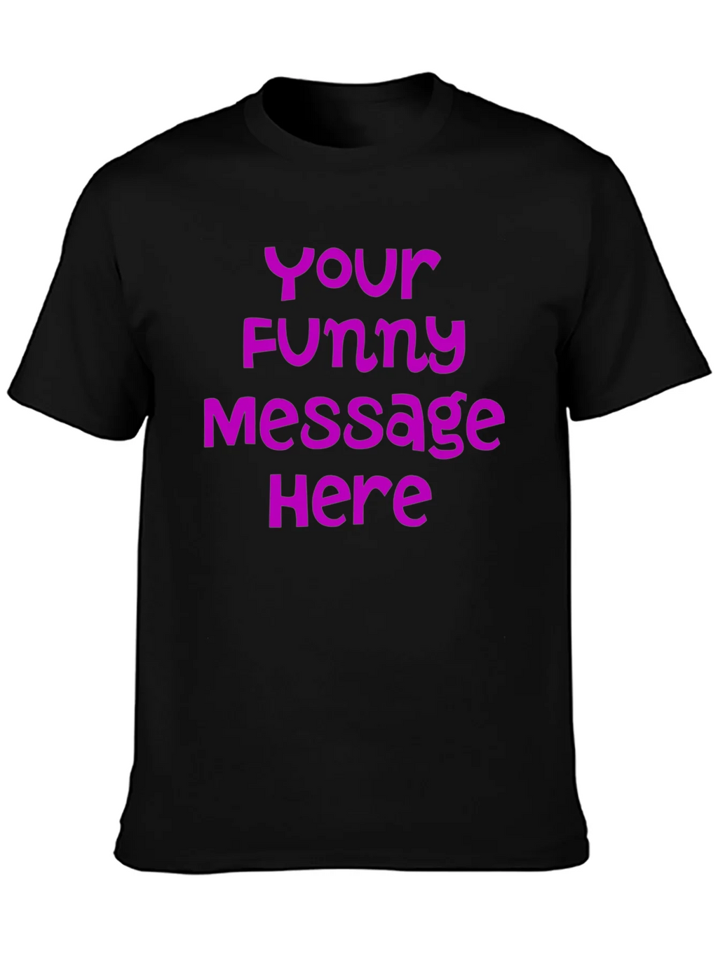 Customizable Funny Message T-Shirt product image 3