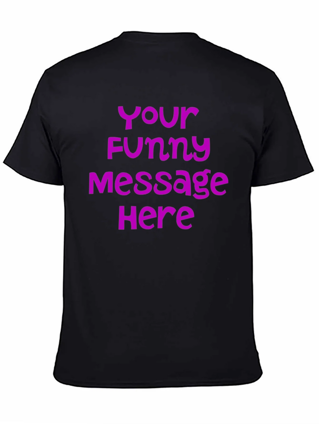 Customizable Funny Message T-Shirt product image 4