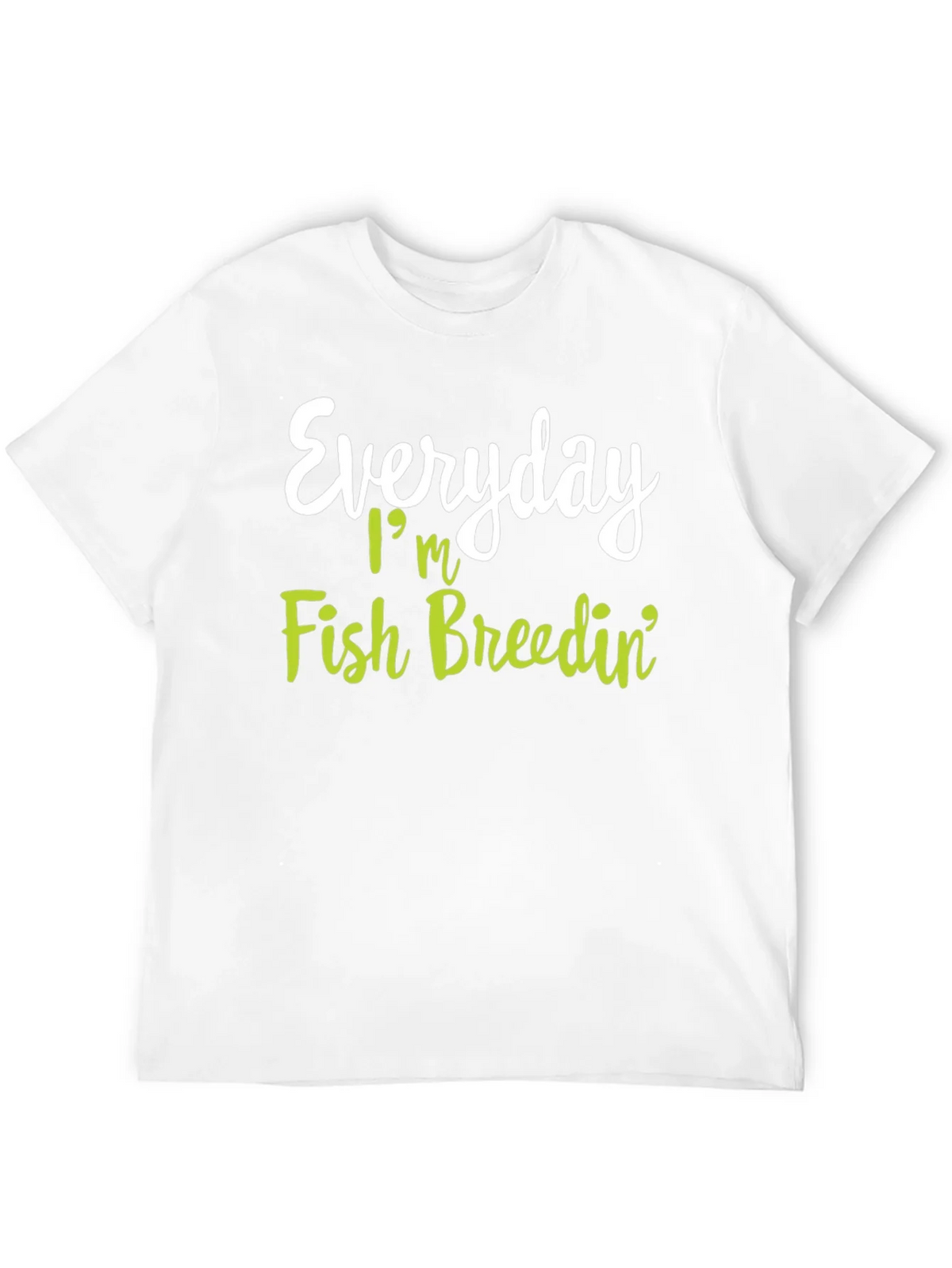 Everyday Im Fish Breedin T-Shirt product image 3