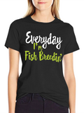 Everyday Im Fish Breedin T-Shirt product image 1