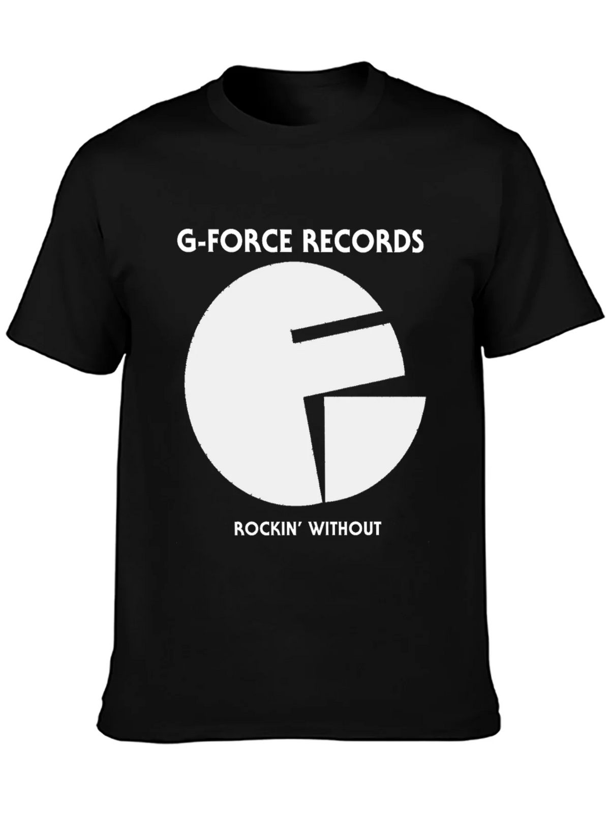 G-Force Records Rockin Without Black T-Shirt product image 1