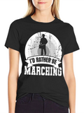 Id Rather Be Marching T-Shirt Black Cotton product image 1