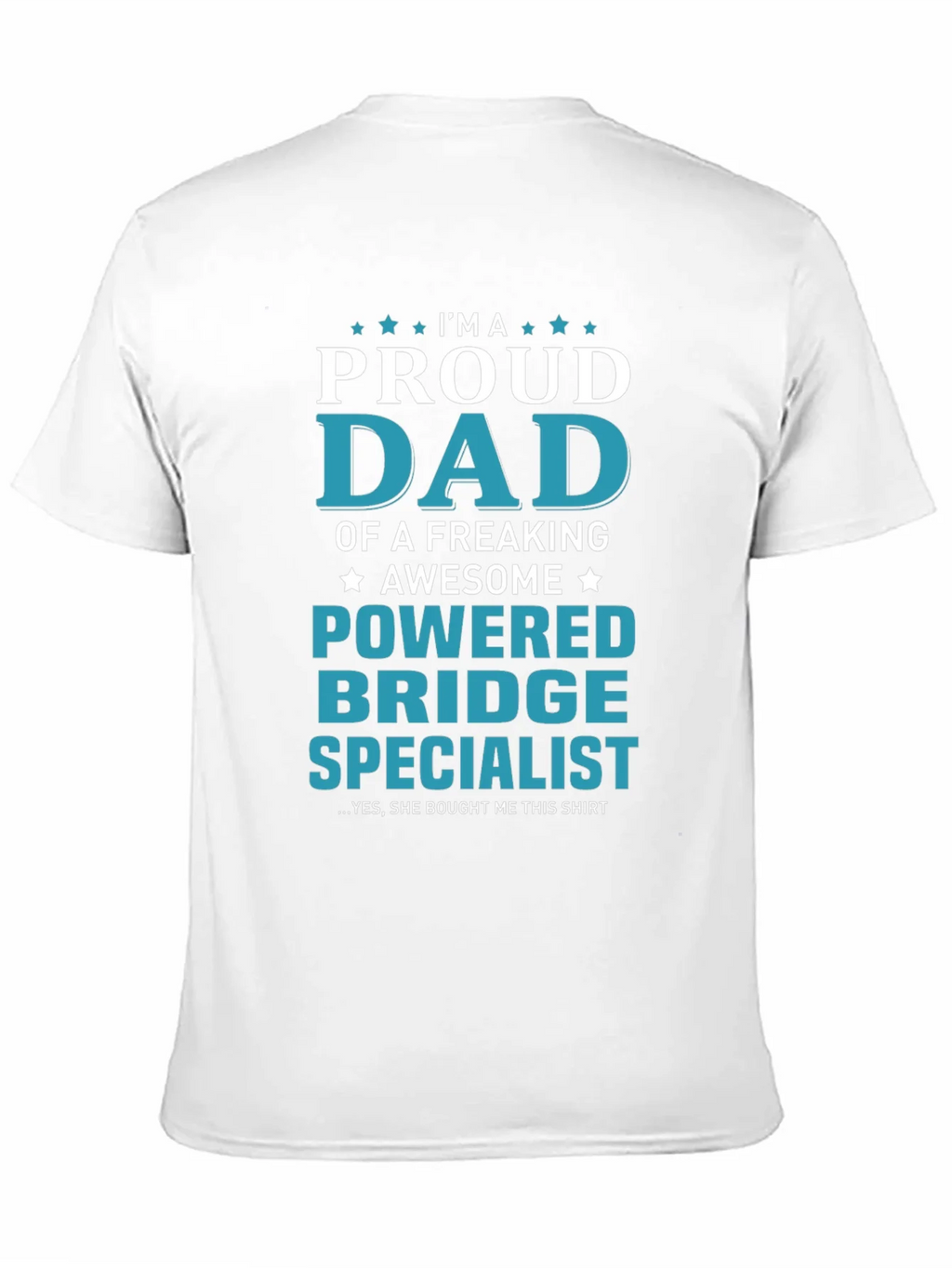 Proud Dad Powered Bridge Specialist T-Shirt product image 3