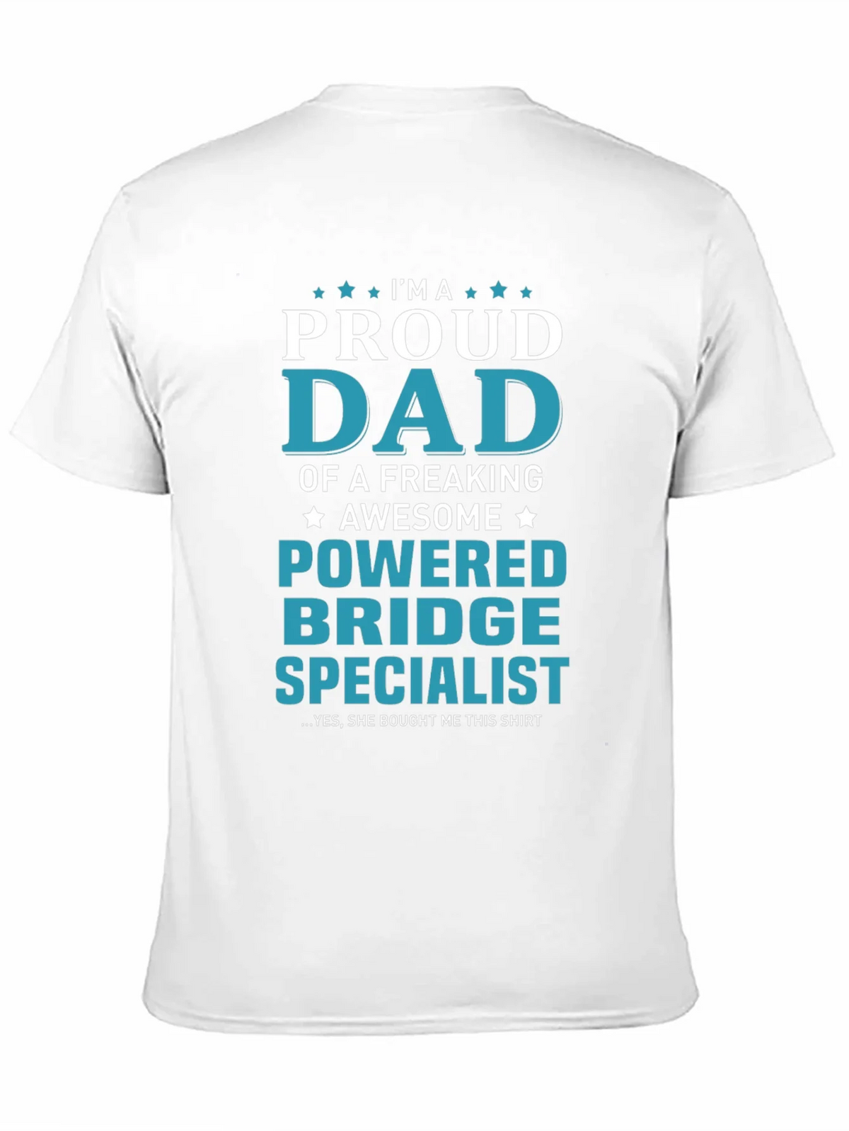 Proud Dad Powered Bridge Specialist T-Shirt product image 3