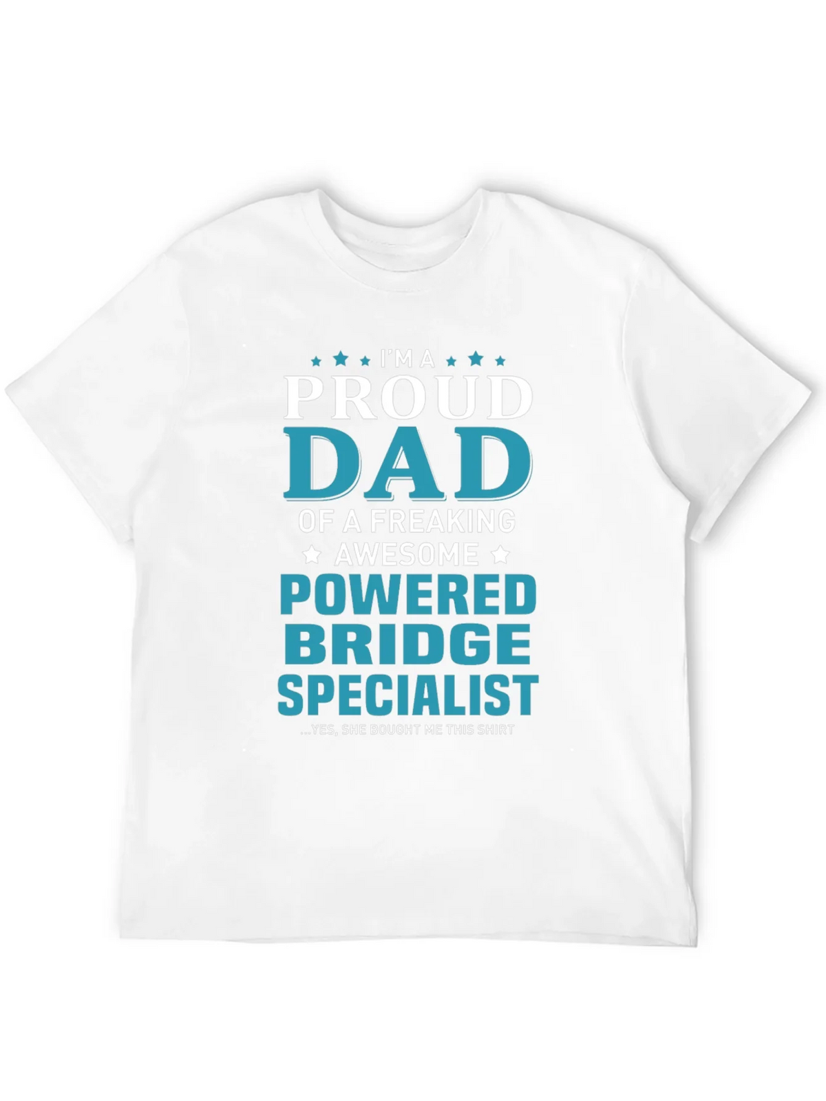 Proud Dad Powered Bridge Specialist T-Shirt product image 4