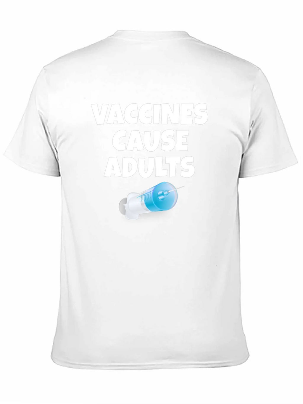 Vaccines Cause Adults Funny Novelty T-Shirt product image 10