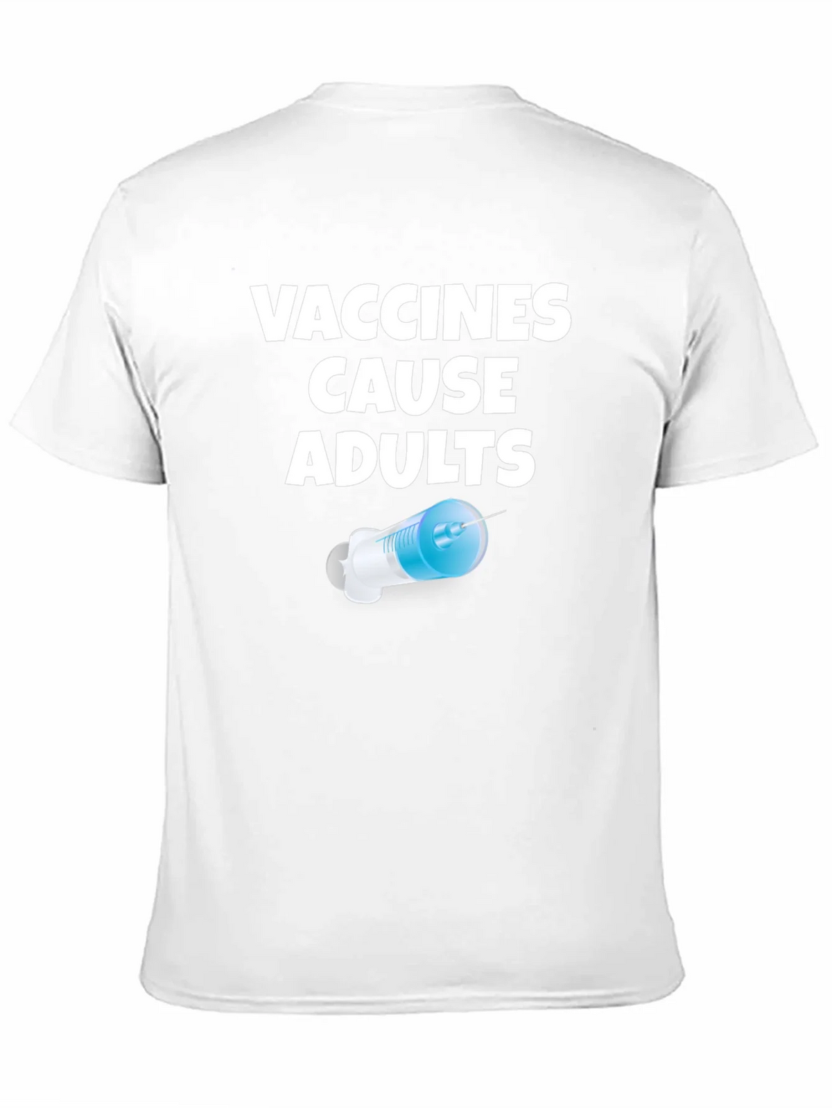 Vaccines Cause Adults Funny Novelty T-Shirt product image 10