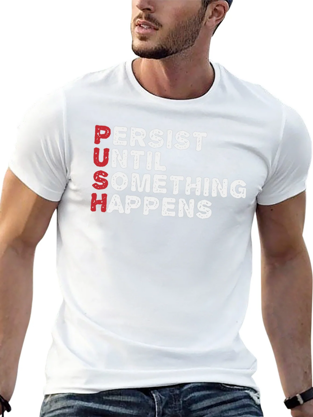 PUSH T-Shirt - Persist Until Something Happens Motivational product image 12
