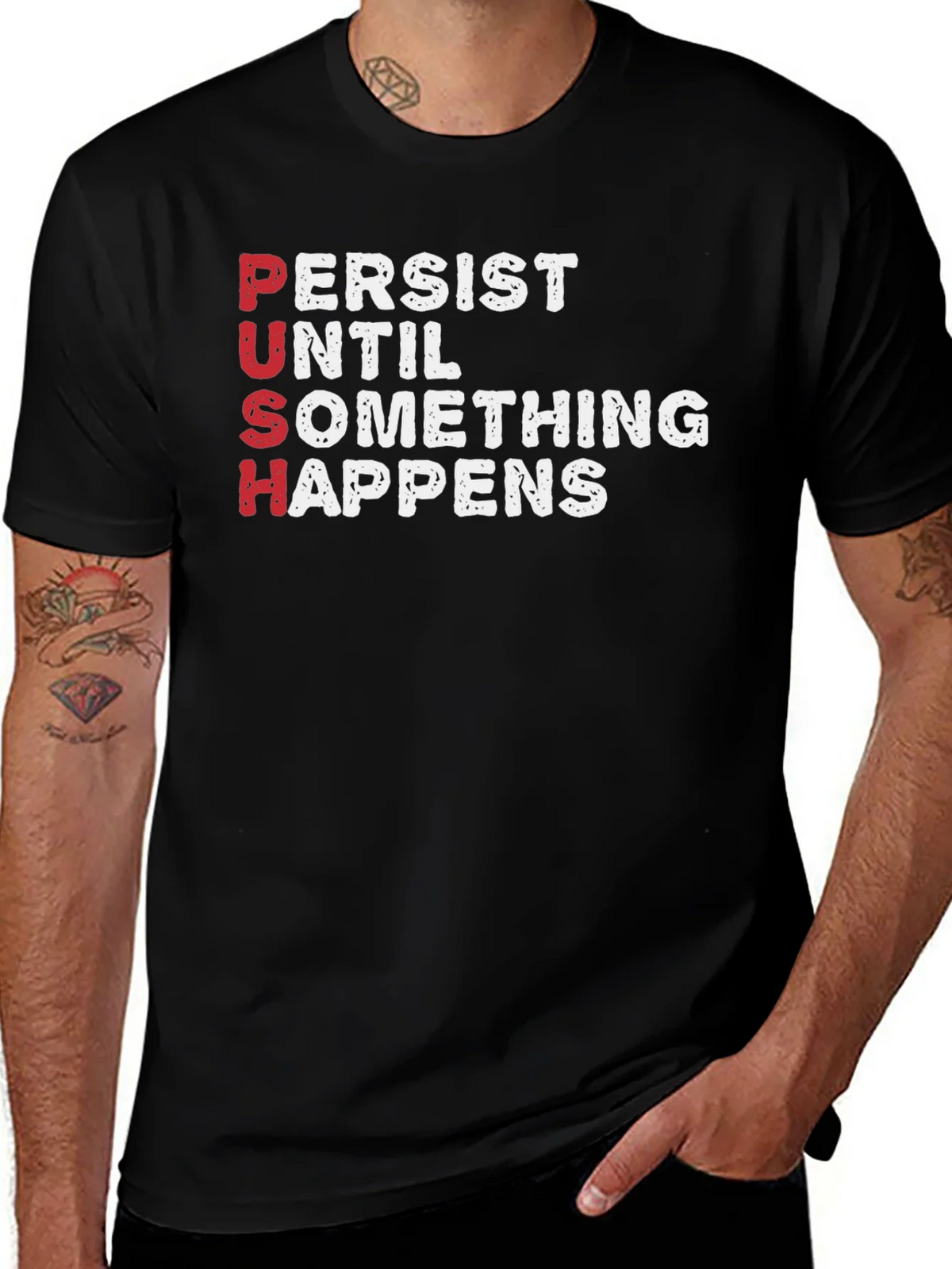 PUSH T-Shirt - Persist Until Something Happens Motivational product image 1