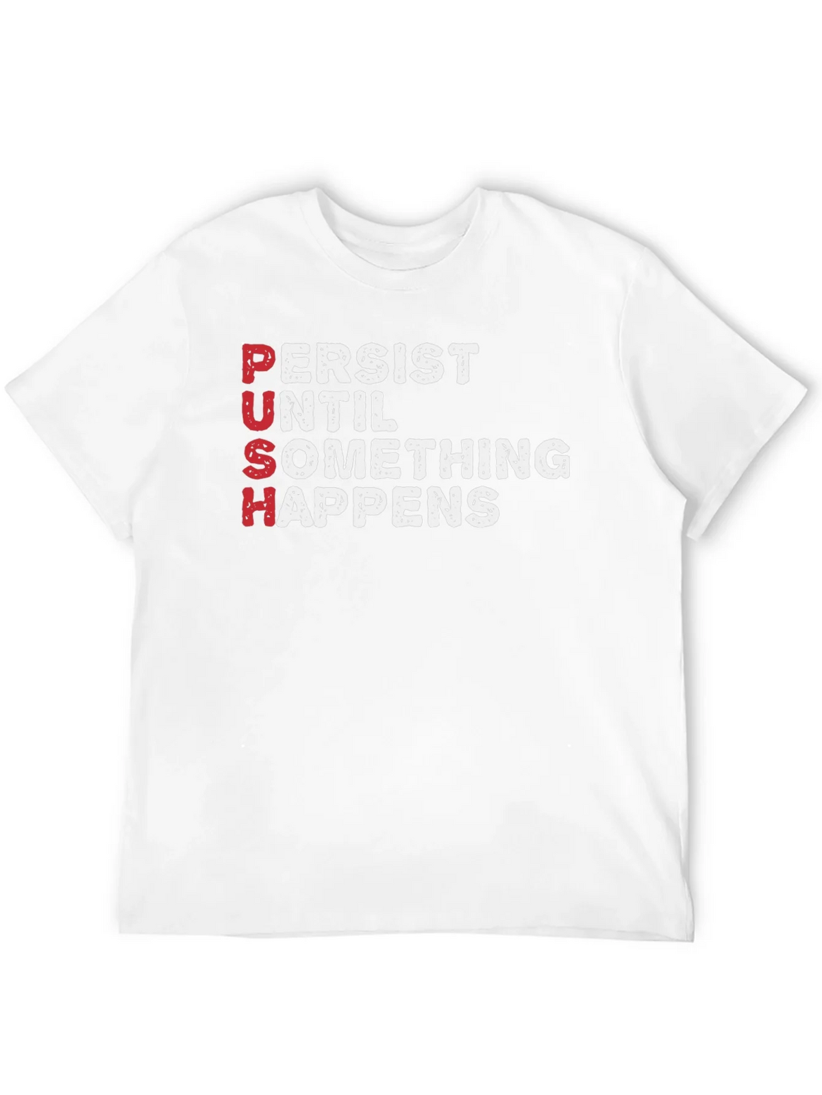 PUSH T-Shirt - Persist Until Something Happens Motivational product image 11