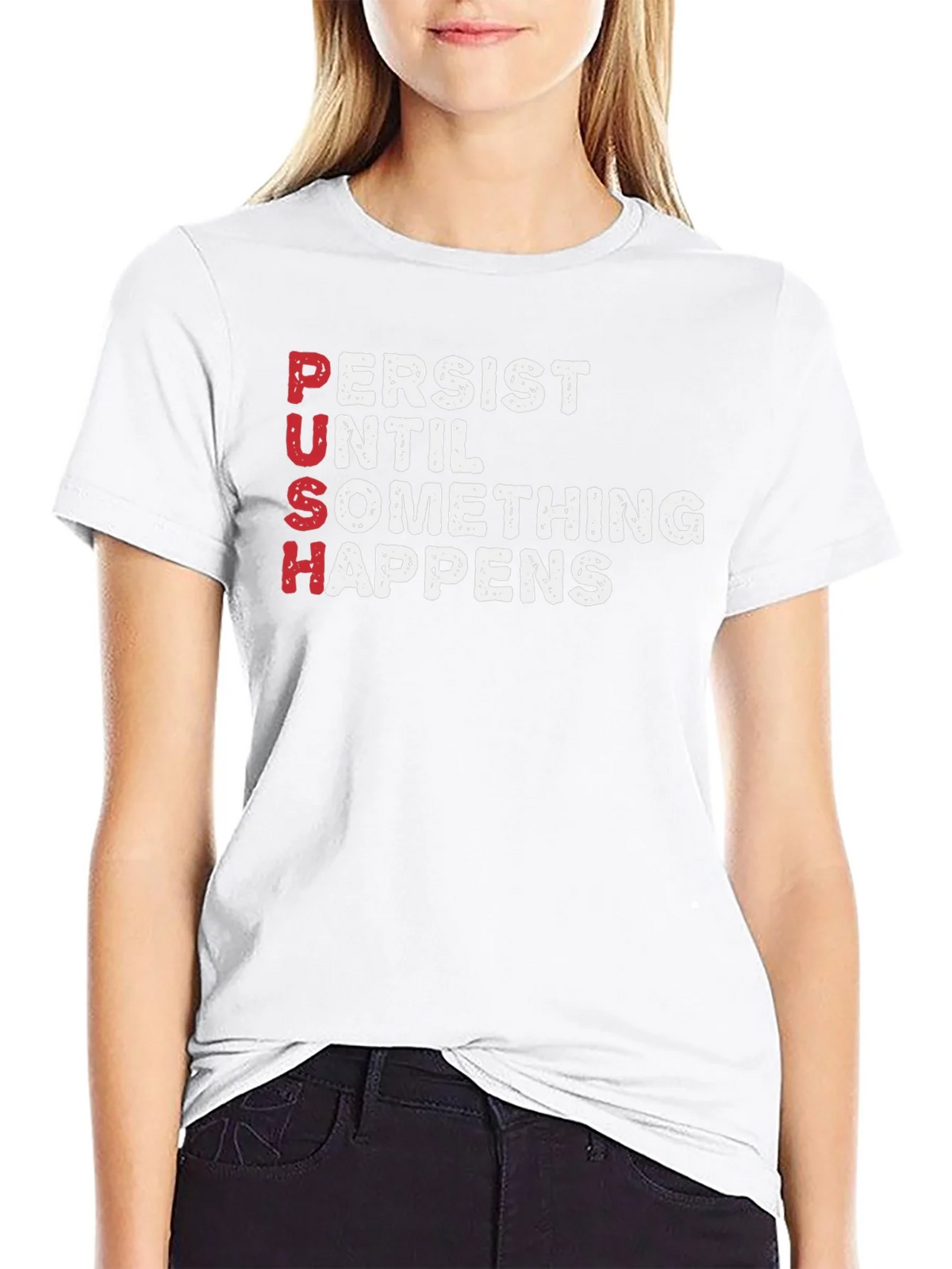 PUSH T-Shirt - Persist Until Something Happens Motivational product image 8