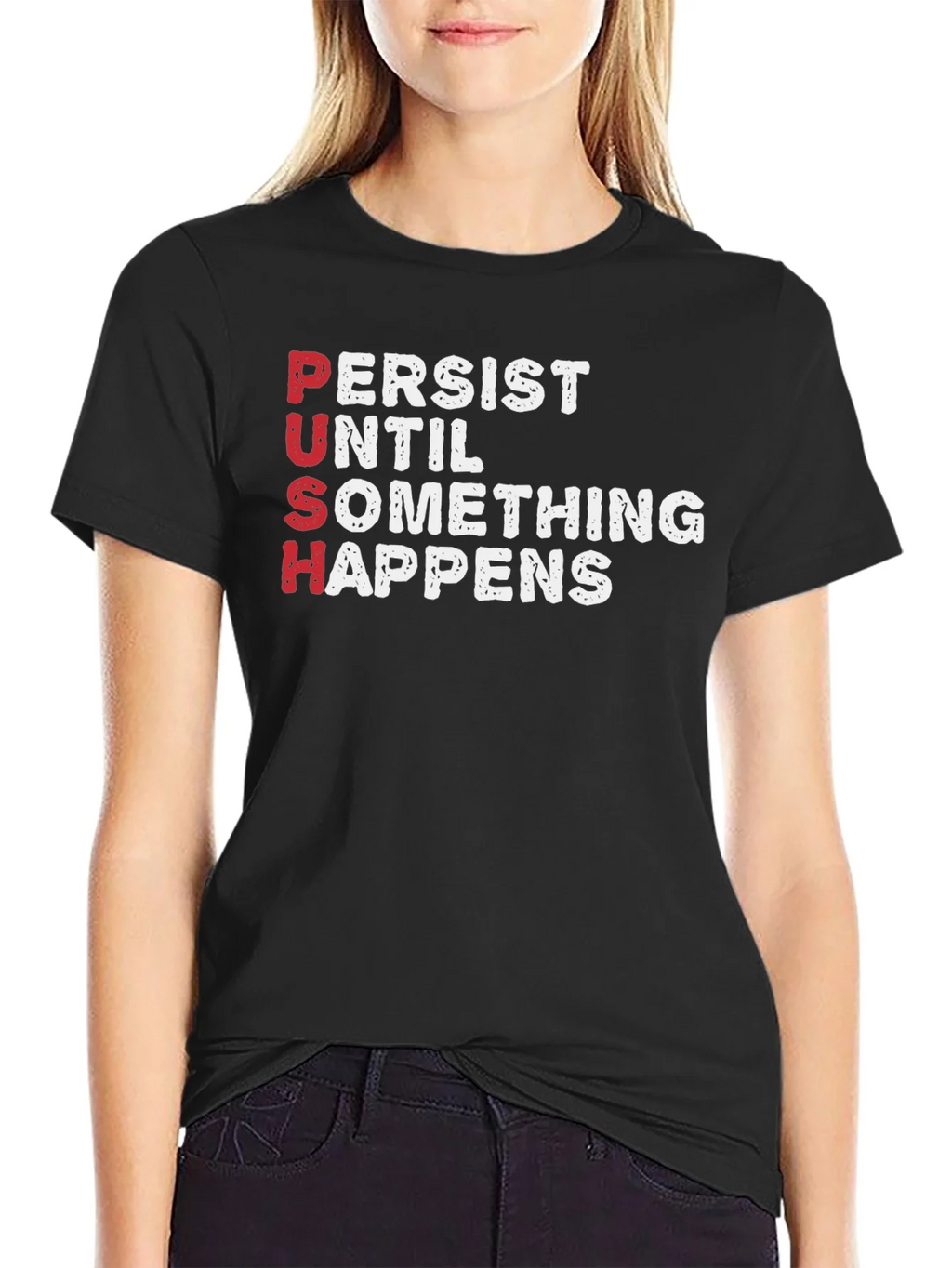PUSH T-Shirt - Persist Until Something Happens Motivational product image 2