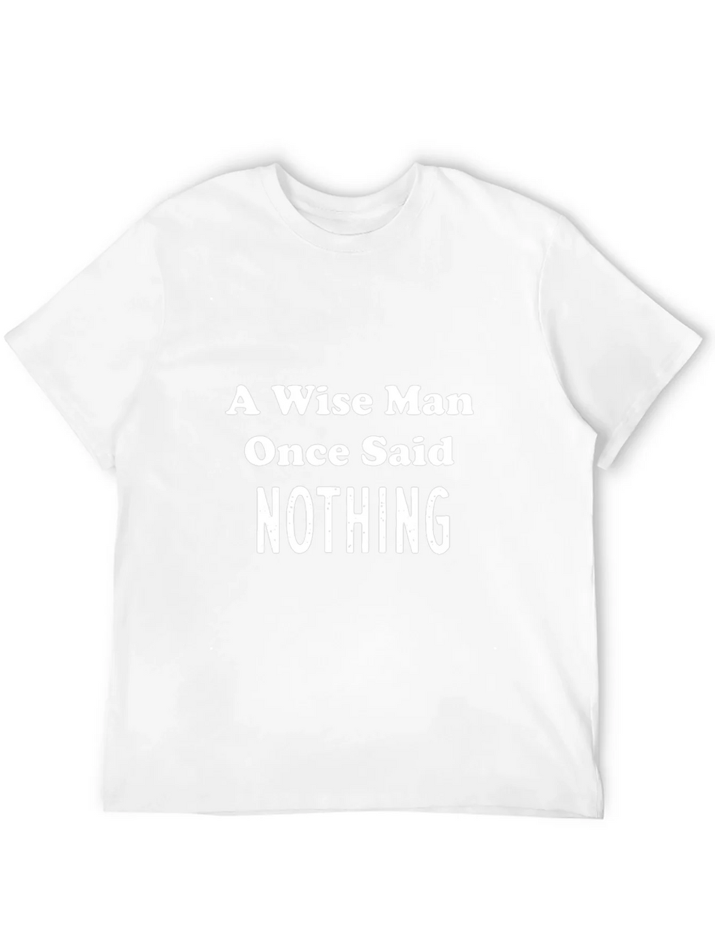 A Wise Man Said Nothing Graphic Tee product image 11