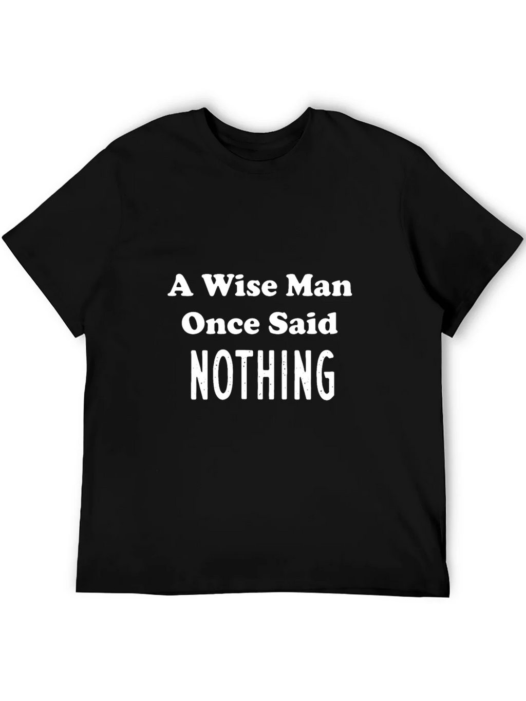 A Wise Man Said Nothing Graphic Tee product image 5