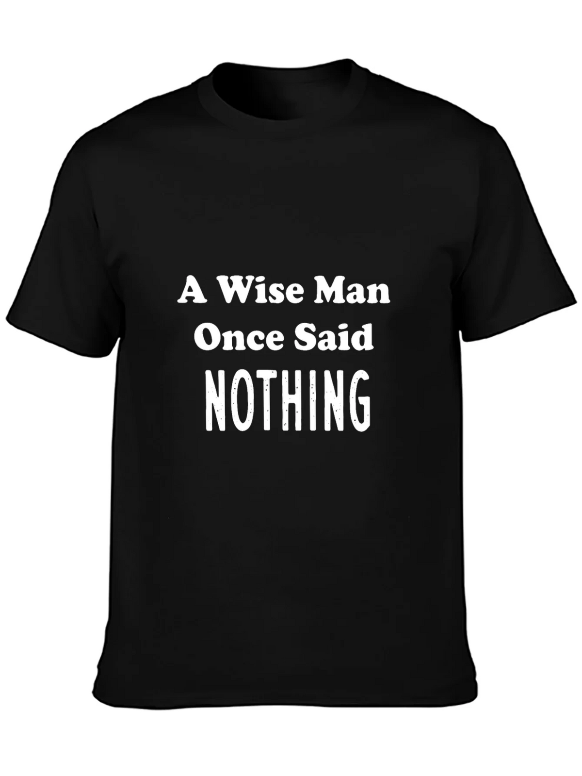 A Wise Man Said Nothing Graphic Tee product image 3