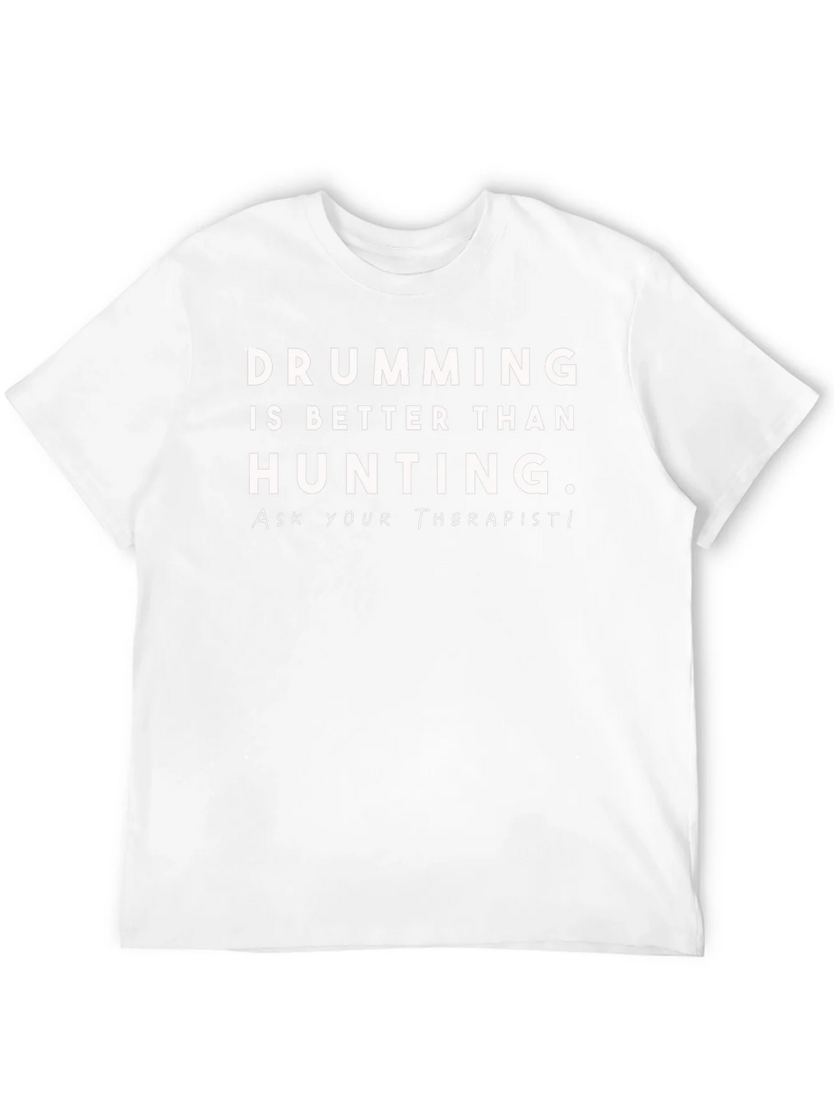 Drumming is Better Than Hunting T-Shirt product image 10