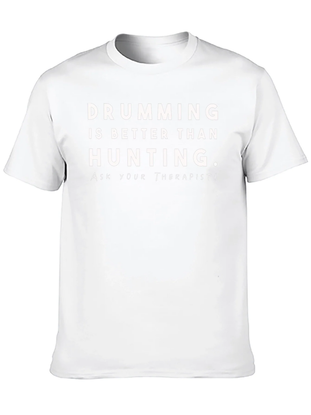 Drumming is Better Than Hunting T-Shirt product image 8