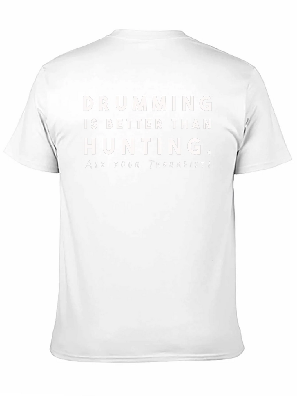 Drumming is Better Than Hunting T-Shirt product image 9