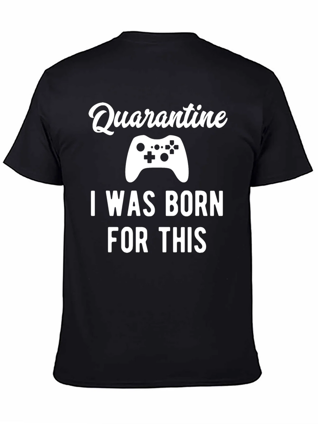 Quarantine Gamer T-Shirt - Born For This Tee product image 4