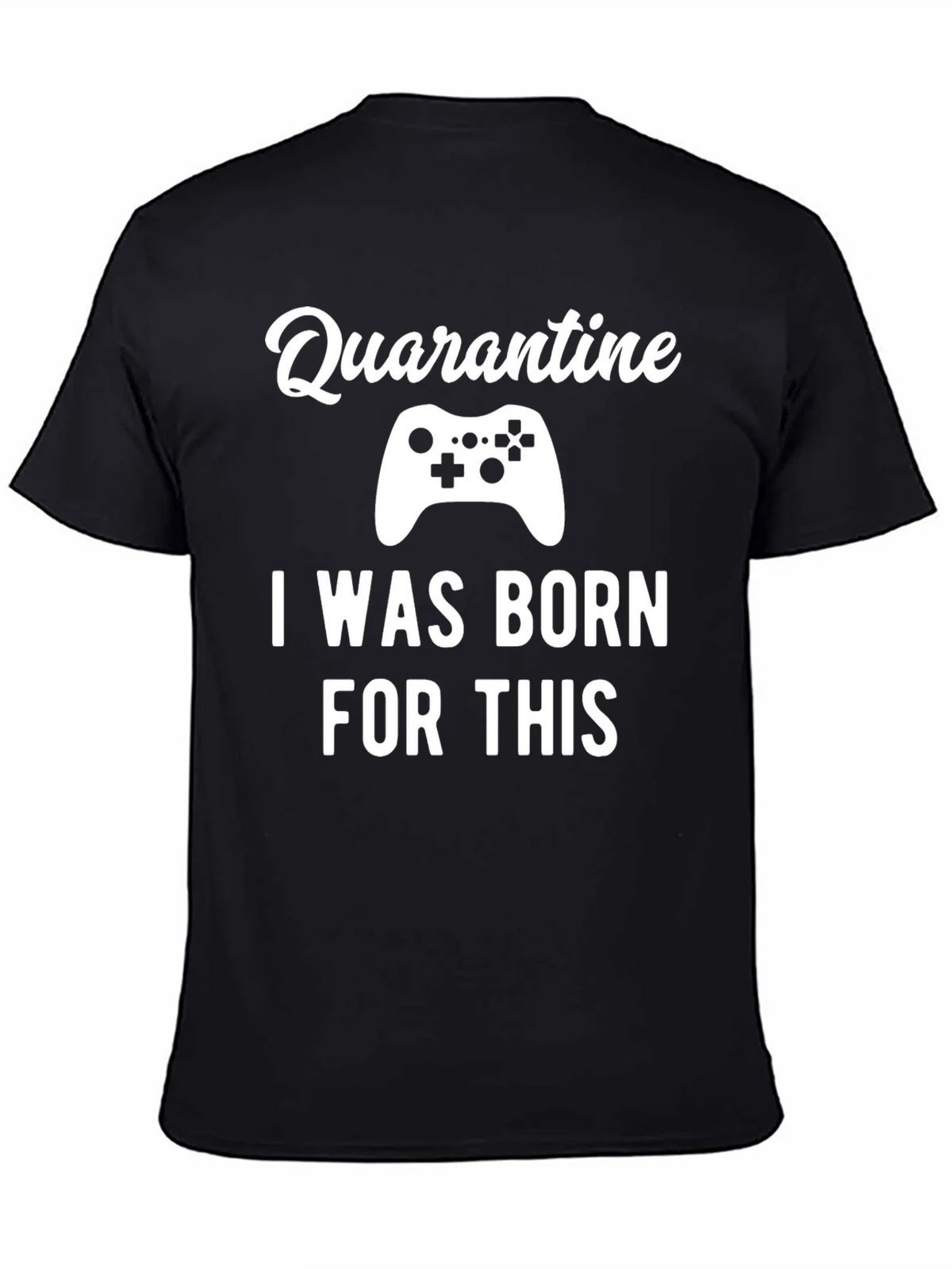 Quarantine Gamer T-Shirt - Born For This Tee product image 4